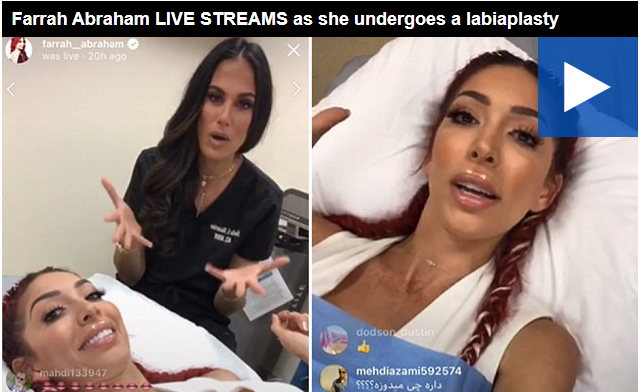 Farrah Abraham LIVE STREAMS as she undergoes a labiaplasty.
